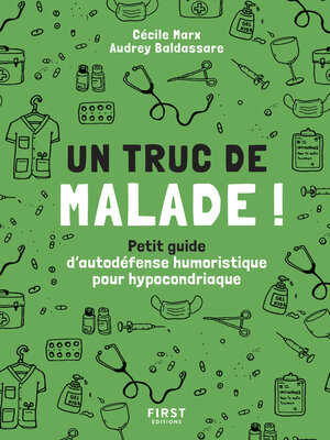 cover image of Un truc de malade !--Petit guide d'autodéfense humoristique pour hypocondriaque